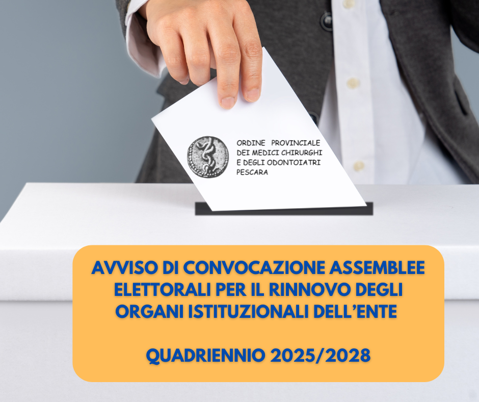 Clicca per accedere all'articolo AVVISO DI CONVOCAZIONE ASSEMBLEE ELETTORALI PER IL RINNOVO DEGLI ORGANI ISTITUZIONALI OMCEO PESCARA-QUADRIENNIO 2025-2028